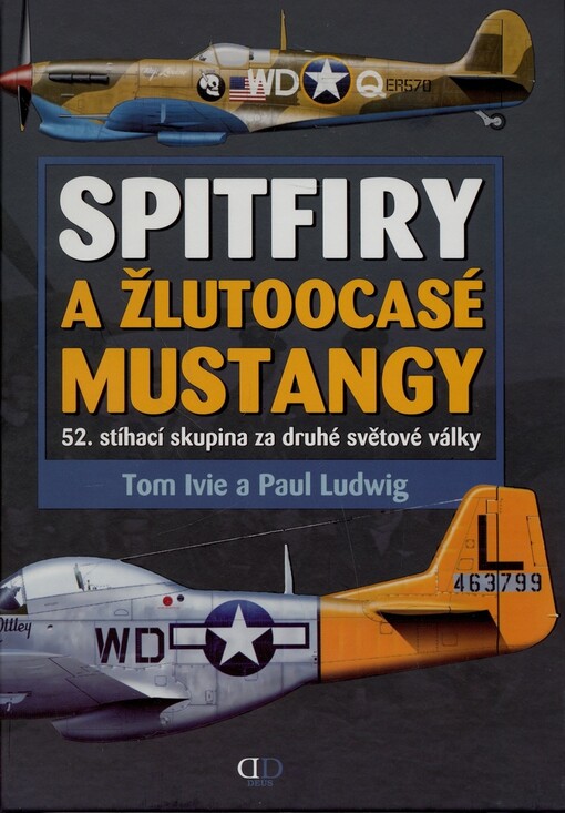 Spitfiry a žlutoocasé Mustangy: 52. stíhací skupina za druhé světové války