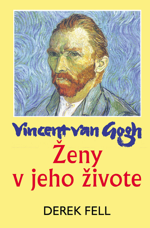 Vincent van Gogh - Ženy v jeho živote