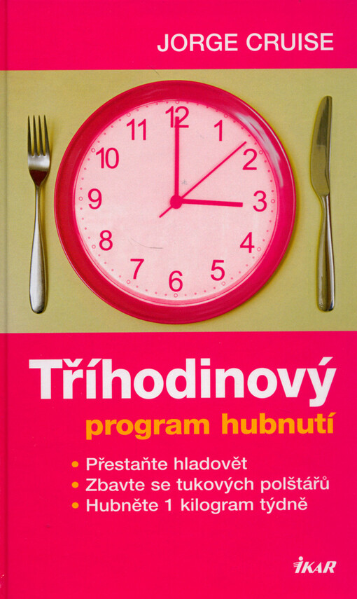 Tříhodinový program hubnutí: přestaňte hladovět, zbavte se tukových polštářů, hubněte 1 kilogram týdně