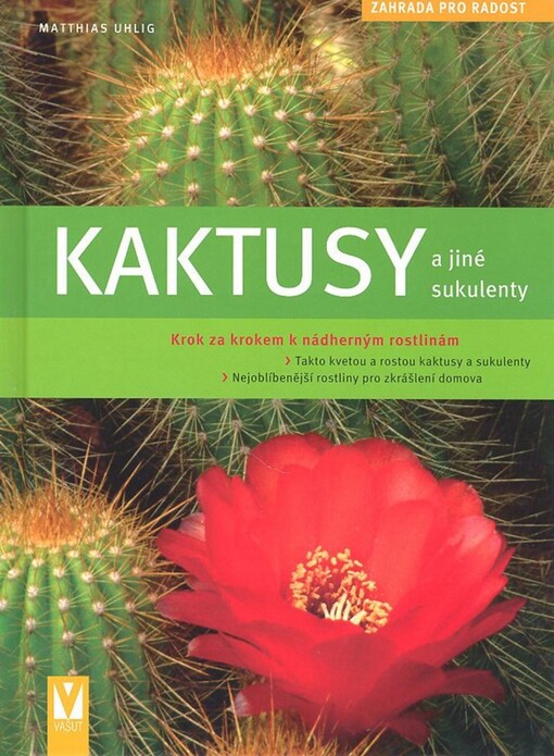 Kaktusy a jiné sukulenty - Zahrada pro radost