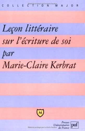 Lecon litteraire sur l'ecriture de soi (Collection Major) (French Edition)