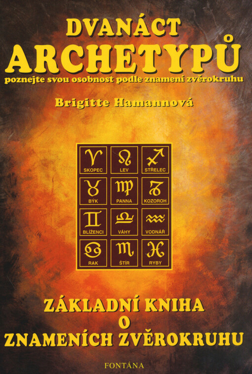 Dvanáct archetypů - Základní kniha o znameních zvěrokruhu
