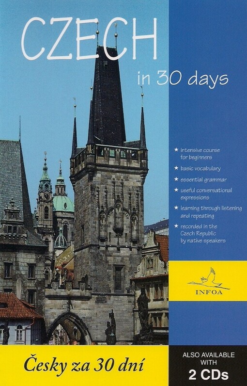Czech in 30 days =Česky za 30 dní : a simplified and practical guide to learning the Czech language with a teacher