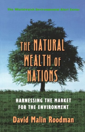 The Natural Wealth of Nations: Harnessing the Market for the Environment