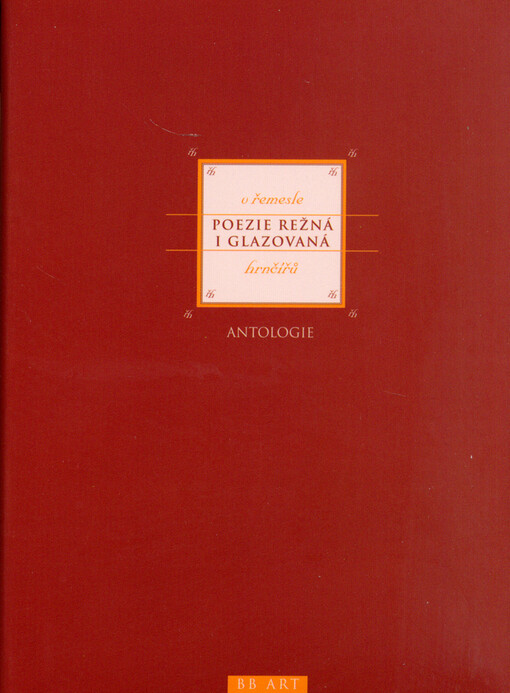 Poezie režná i glazovaná v řemesle hrnčířů: antologie