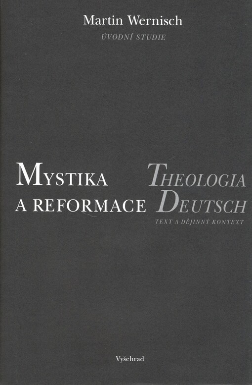 Mystika a reformace: Theologia Deutsch - text a dějinný kontext