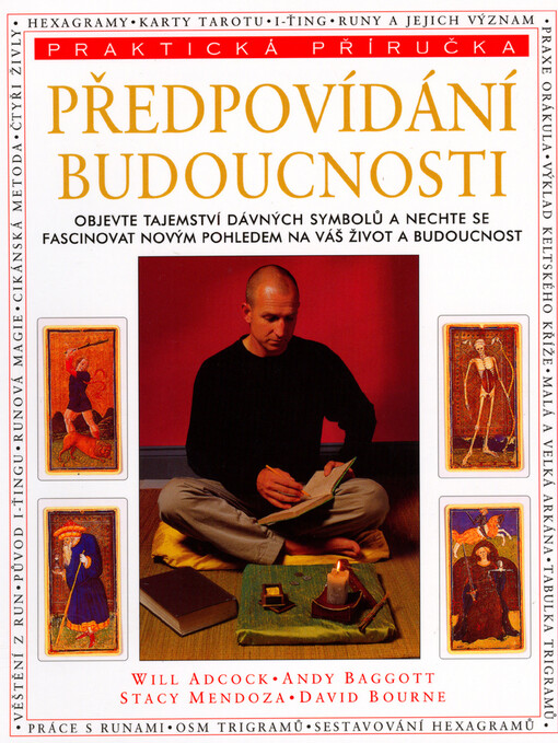 Předpovídání budoucnosti: objevte tajemství dávných symbolů a nechte se fascinovat novým pohledem na váš život a budoucnost