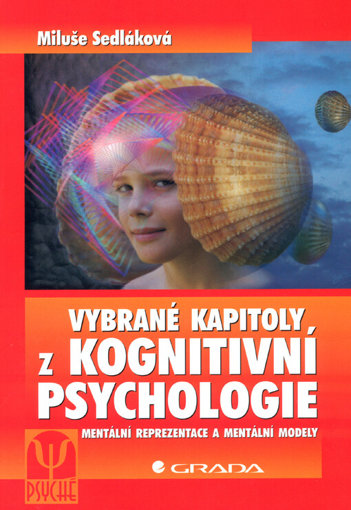 Vybrané kapitoly z kognitivní psychologie : mentální reprezentace a mentální modely