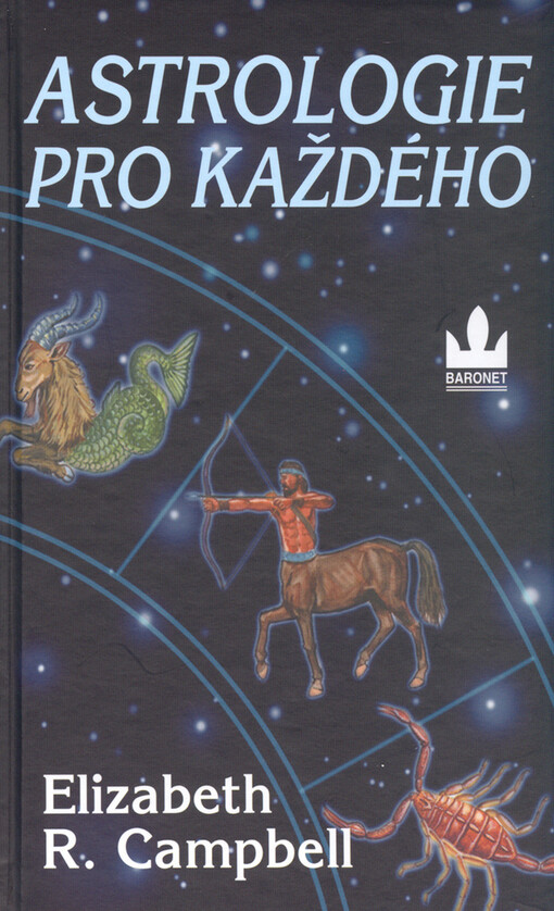Astrologie pro každého: nechte promluvit své instinkty a změňte svůj život k nepoznání