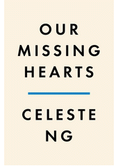Our missing hearts : a novel  (odkaz v elektronickém katalogu)