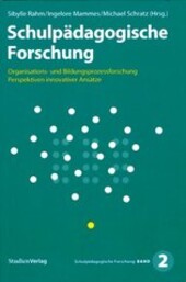 Schulpädagogische Forschung :Organisations- und Bildungsprozessforschung Perspektiven innovativer Ansätze