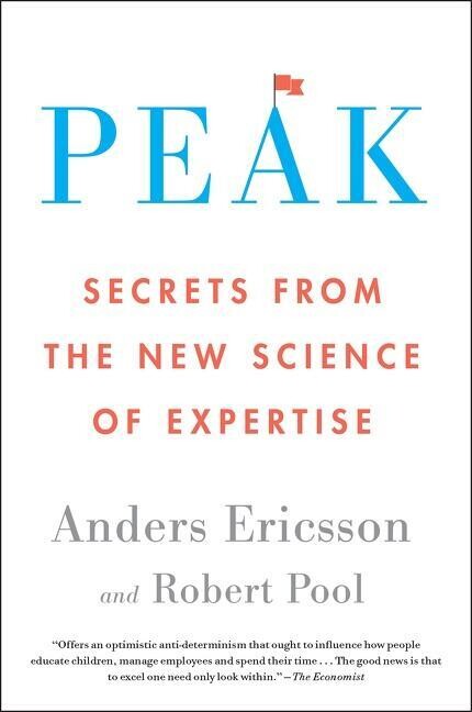 Peak : secrets from the new science of expertise