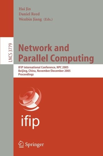 Network and parallel computing : IFIP international conference, NPC 2005, Beijin, China, November 30 - December 3, 2005 : proceedings