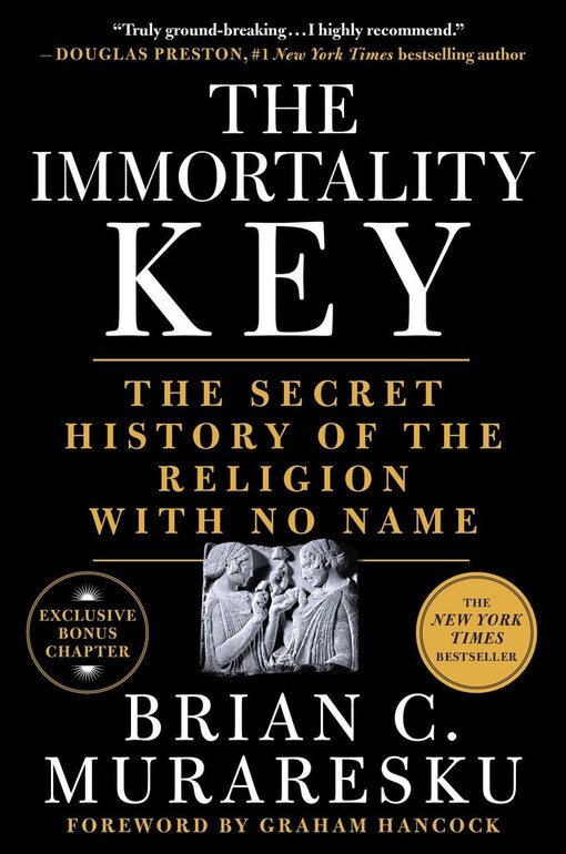 The immortality key : the secret history of the religion with no name