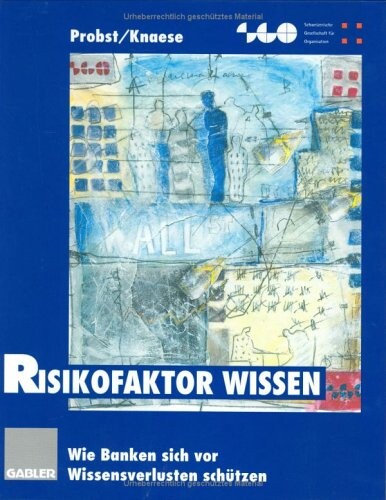 Risikofaktor Wissen. Wie Banken sich vor Wissensverlusten schützen