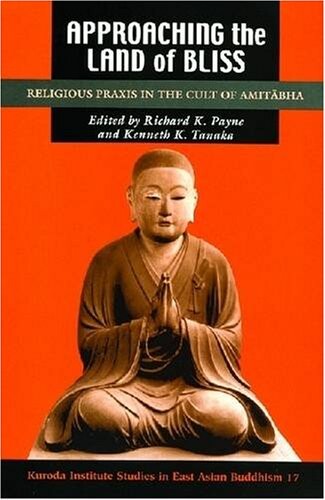 Approaching the land of bliss :religious praxis in the cult of Amitabha