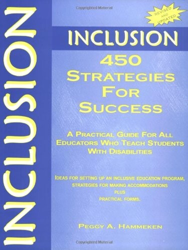 Inclusion : 450 strategies for success :a practical guide for all educators who teach students with disabilities