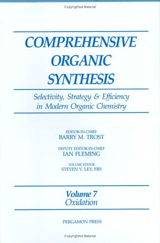 Comprehensive organic synthesis :selectivity, strategy & efficiency in modern organic chemistry.Volume 7,Oxidation