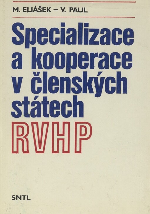 Specializace a kooperace v členských státech RVHP :[určeno též stud. škol. ekon. směru]