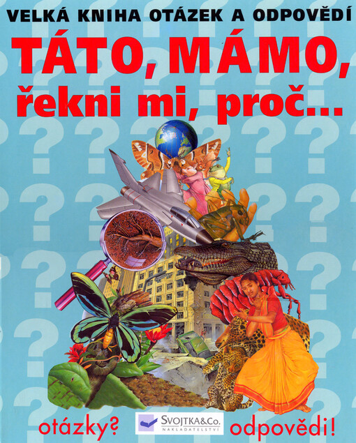 Táto, mámo, řekni mi, proč--