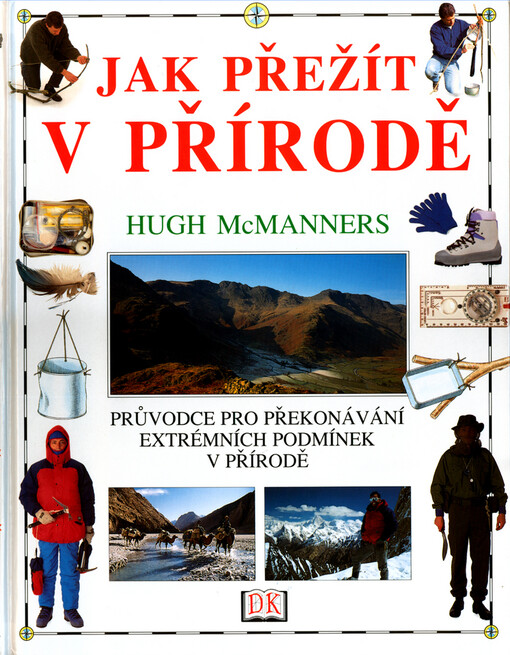 Jak přežít v přírodě: průvodce pro překonávání extrémních podmínek v přírodě