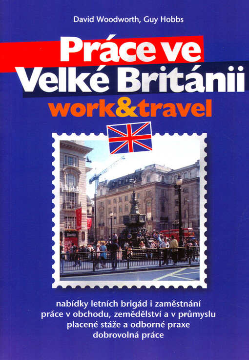 Práce ve Velké Británii: nabídky letních brigád a zaměstnání : work & travel