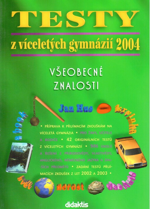 Testy z víceletých gymnázií ... : všeobecné znalosti