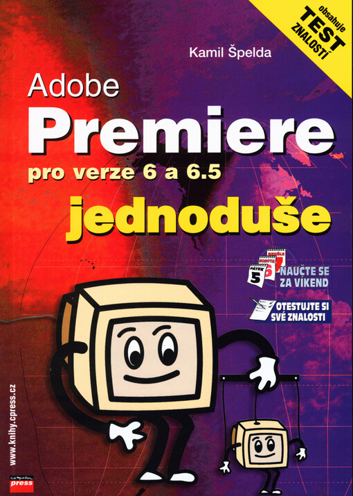 Adobe Premiere jednoduše: pro verze 6 a 6.5