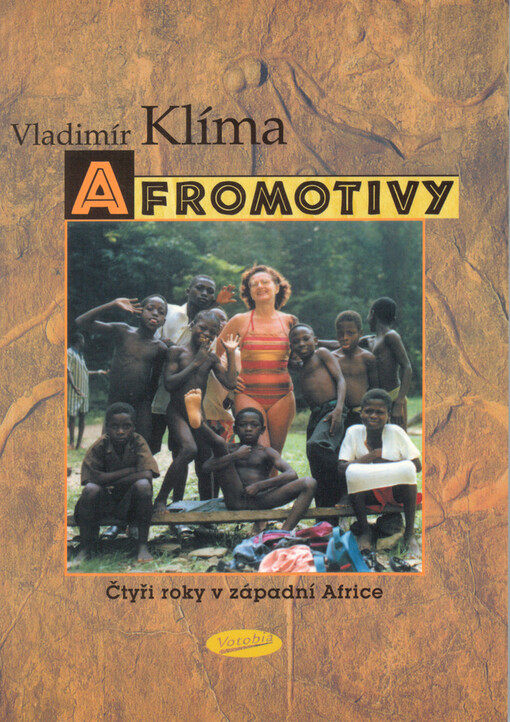 Afromotivy: (čtyři roky v západní Africe)