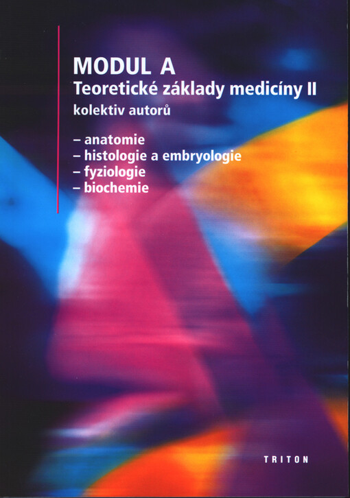 Modul A: teoretické základy medicíny : anatomie, histologie a embryologie, fyziologie, biochemie