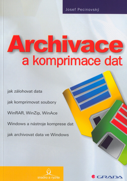 Archivace a komprimace dat: jak zálohovat data : jak komprivovat soubory WinRAR, WinZip, WinAce : Windows a nástroje komprese dat : jak archivovat data ve Windows