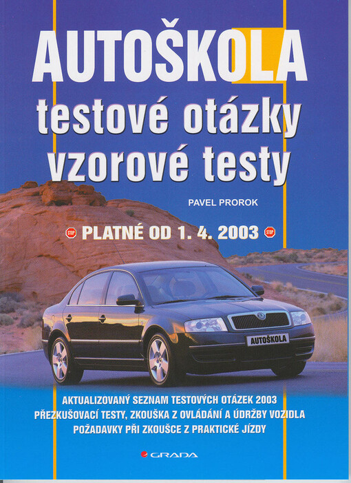 Autoškola: testové otázky, vzorové testy : [platné od 1.4.2003]