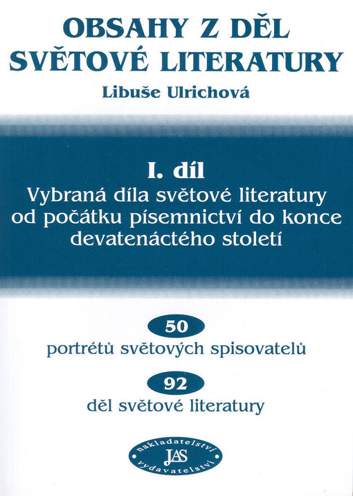 Obsahy z děl světové literatury. I. díl, Vybraná díla světové literatury od počátku písemnictví do konce devatenáctého století