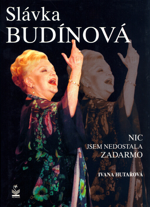 Slávka Budínová: nic jsem nedostala zadarmo