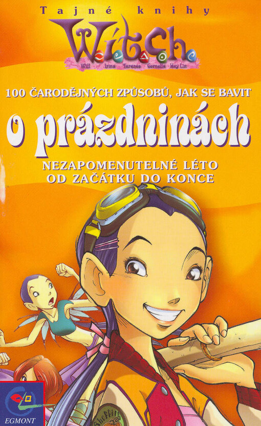 Tajné knihy WITCH: 100 Čarodějných způsobů, jak se bavit o prázdninách