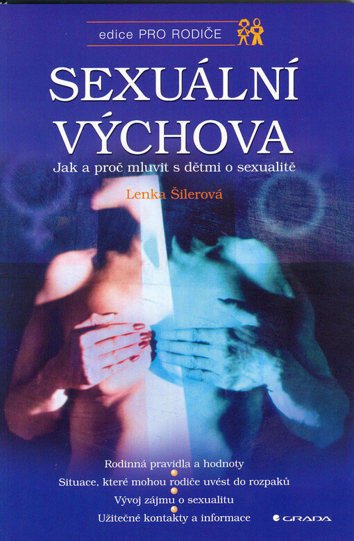 Sexuální výchova : jak a proč mluvit s dětmi o sexualitě.