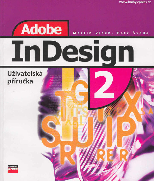 Adobe InDesign 2 : uživatelská příručka.