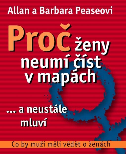 Proč ženy neumí číst v mapách... a neustále mluví, Co by muži měli vědět o ženách