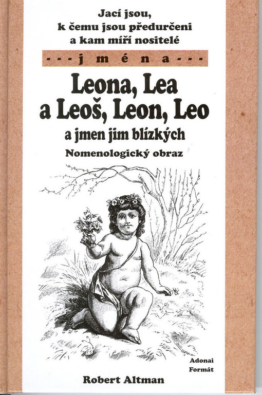 Jací jsou, k čemu jsou předurčeni a kam míří nositelé jmen Leona, Lea a Leoš, Leon, Leo a jmen jim blízkých