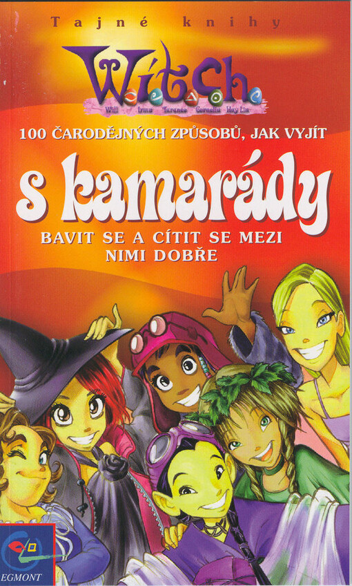 100 čarodějných způsobů, jak vyjít s kamarády, bavit se a cítit se mezi nimi dobře