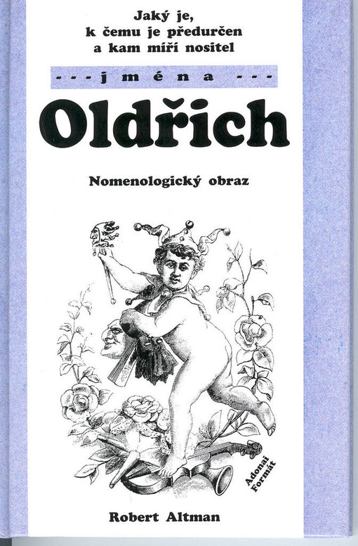 Jaký je, k čemu je předurčen a kam míří nositel jména Oldřich : nomenologický obraz