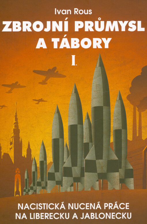 Zbrojní průmysl a tábory. 1., Nacistická nucená práce na Liberecku a Jablonecku