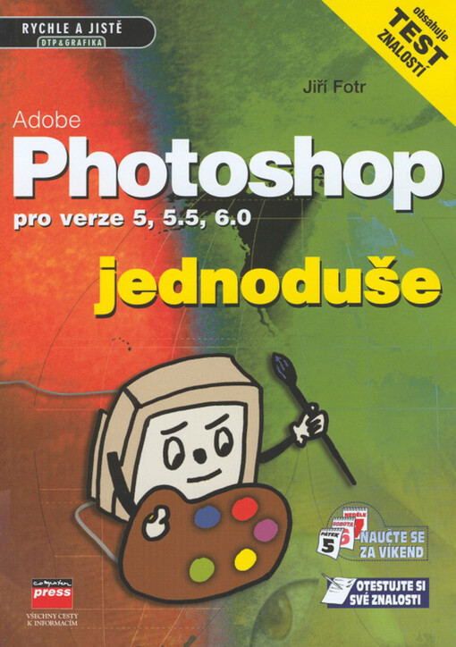 Adobe Photoshop jednoduše : pro verze 5, 5.5, 6.0 ENG a CZ.