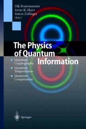 The physics of quantum information :quantum cryptography, quantum teleportation, quantum computation