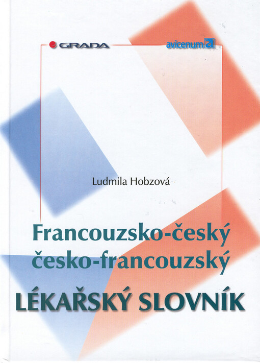 Francouzsko-český/česko-francouzský lékařský slovník | Hobzová Ludmila