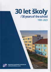 30 let školy = 30 years of the school  (odkaz v elektronickém katalogu)