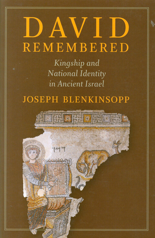 David remembered : kingship and national identity in ancient Israel