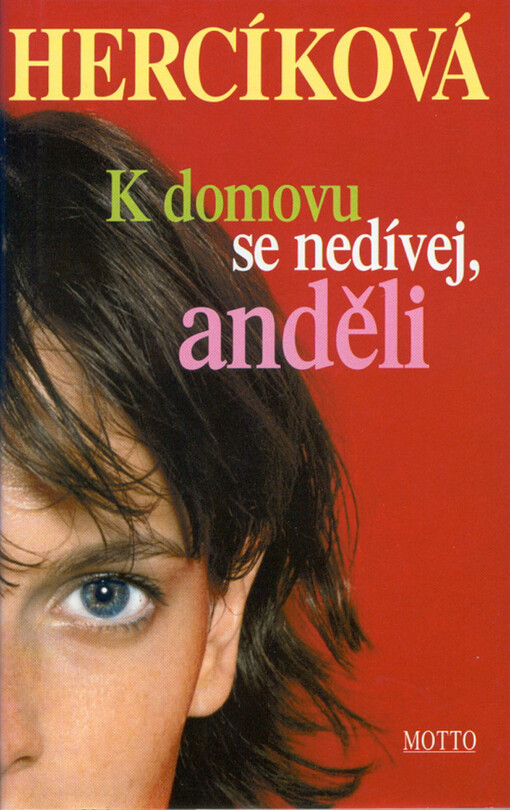 K domovu se nedívej, anděli, Vyd. 2., V nakl. Motto 1.