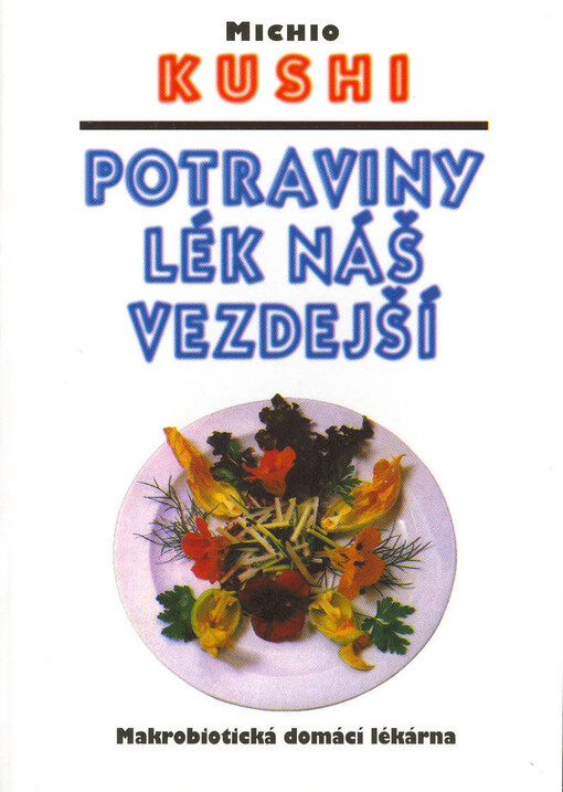 Potraviny lék náš vezdejší: makrobiotická domácí lékárna