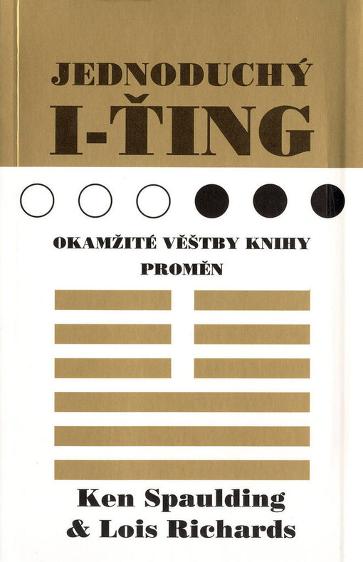 Jednoduchý I-ťing : okamžité věštby Knihy proměn